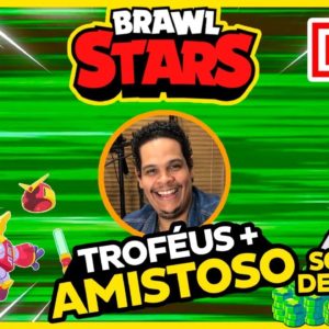 🔴BRAWL STARS AO VIVO | TROFÉUS + AMISTOSO | SORTEIO DE GIFT CARD