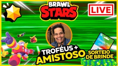 🔴BRAWL STARS AO VIVO | TROFÉUS + AMISTOSO | SORTEIO DE GIFT CARD