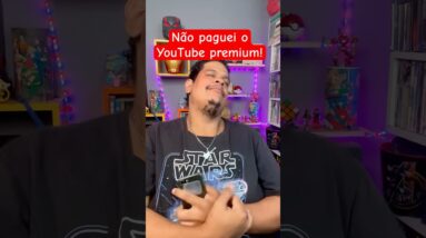 Não paguei o YouTube premium