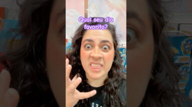 Qual seu dia favorito?